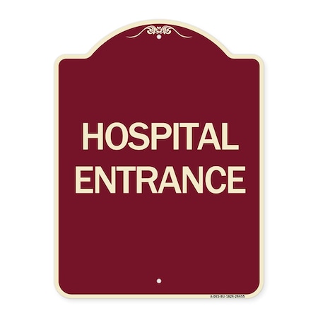 Signmission Designer Series Hospital Entrance, Burgundy Heavy-Gauge Aluminum Sign, 24" x 18", BU-1824-24455 A-DES-BU-1824-24455